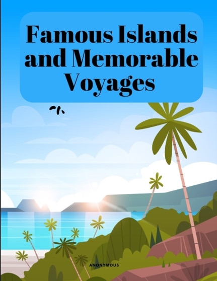 Famous Islands and Memorable Voyages
