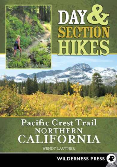 Day  Section Hikes Pacific Crest Trail: Northern California