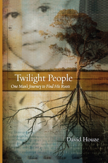 Twilight People : One Man's Journey To Find His Roots
