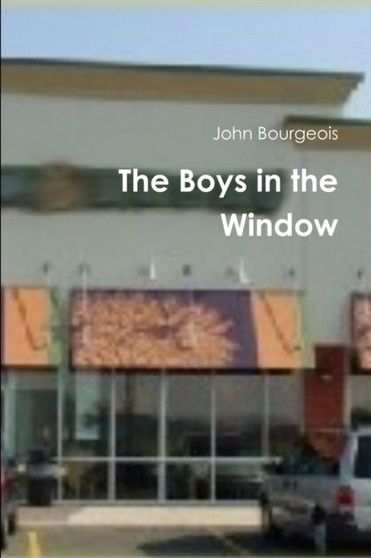 The Boys in the Window by John Bourgeois - Paperback