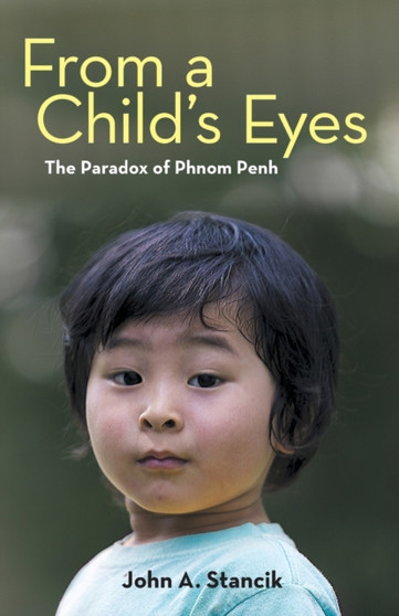 From a Child's Eyes : The Paradox of Phnom Penh