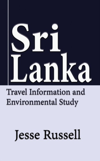 Sri Lanka : Travel Information and Environmental Study