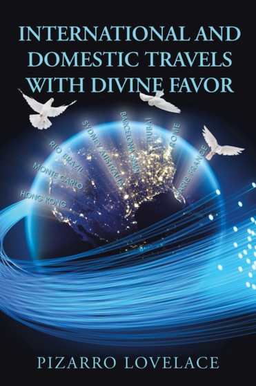International and Domestic Travels with Divine Favor International and Domestic Travels with Divine Favor