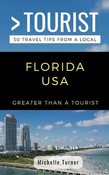 Greater Than a Tourist- Florida USA : 50 Travel Tips from a Local : 10