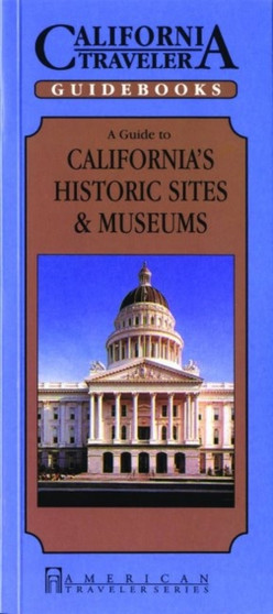 Guide to California's Historic Sites  Museums