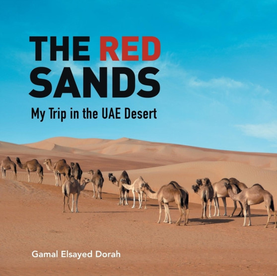 The Red Sands : My Trip in the Uae Desert