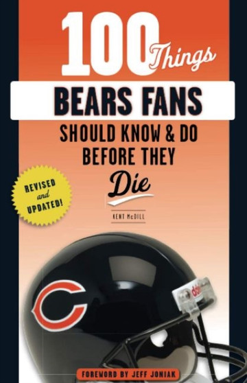100 Things Bears Fans Should Know  Do Before They Die