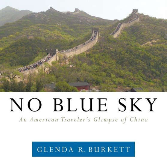 No Blue Sky : An American Traveler's Glimpse of China