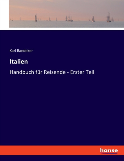 Italien : Handbuch fur Reisende - Erster Teil