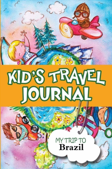 Kids Travel Journal: My Trip to Brazil