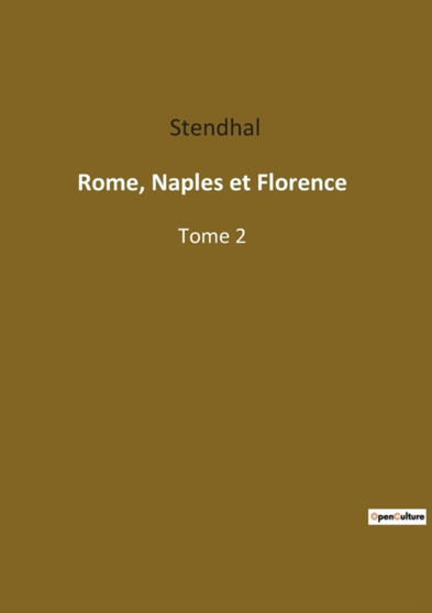 Rome, Naples et Florence : Tome 2