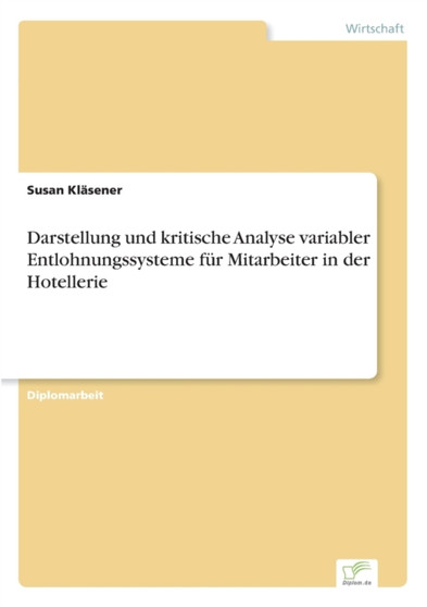 Darstellung und kritische Analyse variabler Entlohnungssysteme fur Mitarbeiter in der Hotellerie