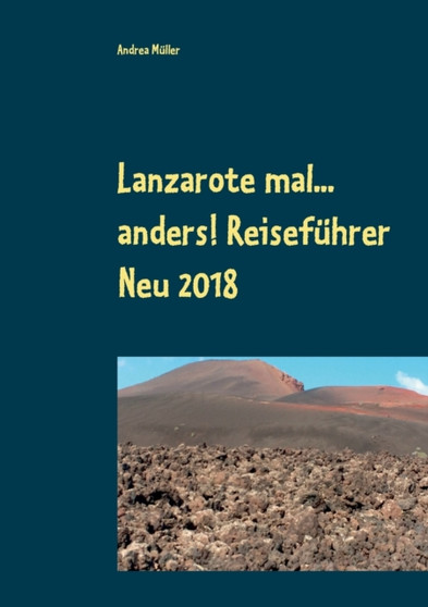 Lanzarote mal... anders! Reisefuhrer Neu 2018