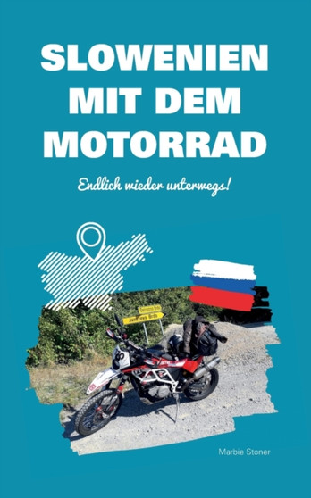 Slowenien mit dem Motorrad : Endlich wieder unterwegs!