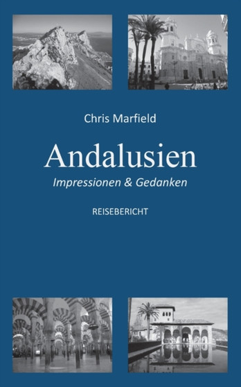 Andalusien : Impressionen  Gedanken