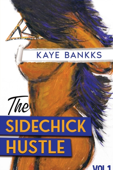 The SideChick Hustle Vol. 1 : v by Kayelee C Carter - Paperback
