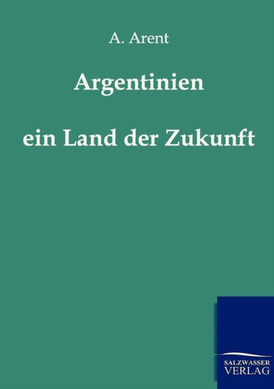 Argentinien - Ein Land Der Zukunft
