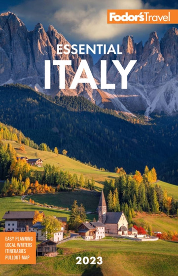 Fodor's Essential Italy : Rome, Florence, Venice  the Top Spots in Between