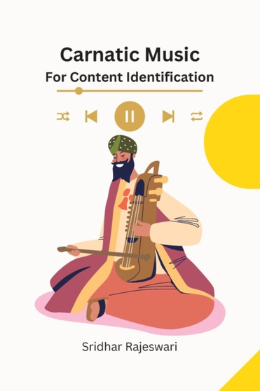 Carnatic Music for Content Identification by Sridhar Rajeswari - Paperback