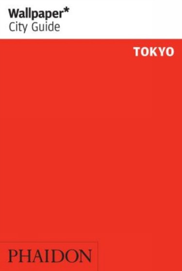 Wallpaper* City Guide Tokyo 2014 Wallpaper* City Guide Tokyo 2014