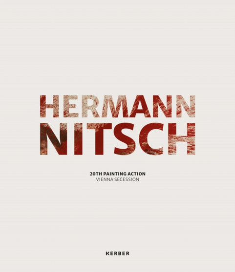 Hermann Nitsch : 20th Painting Action Vienna Secession by Helmut Essl - Hardback