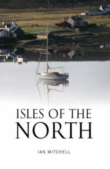 Isles of the North : A Voyage to the Lands of the Norse