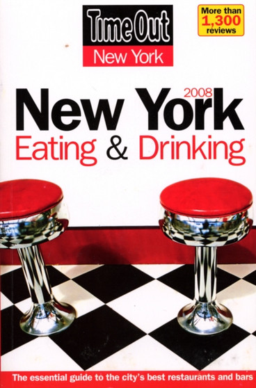 Time Out New York Eating  Drinking Guide 2008