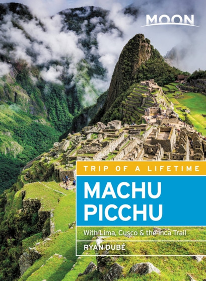 Moon Machu Picchu (Fourth Edition) : With Lima, Cusco  the Inca Trail