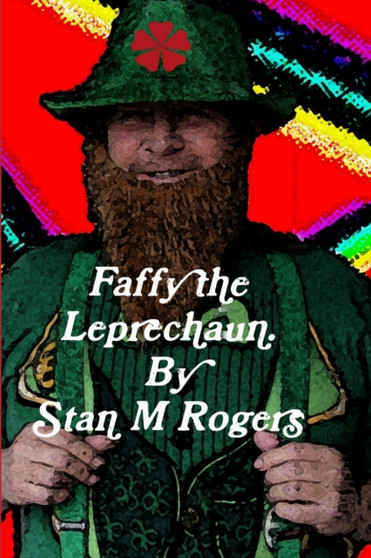 Faffy the Leprechaun. by Stan M Rogers - Paperback Faffy the Leprechaun. by Stan M Rogers - Paperback