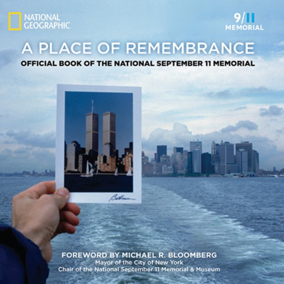 A Place of Remembrance : Official Book of the National 9/11 Memorial