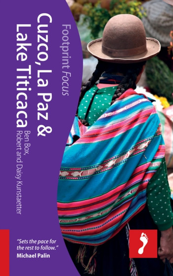 Cuzco, La Paz  Lake Titicaca Footprint Focus Guide