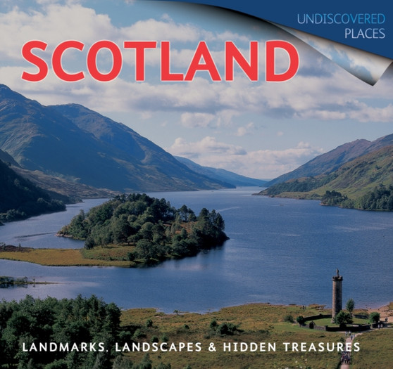 Scotland : Landmarks, Landscapes and Hidden Treasures