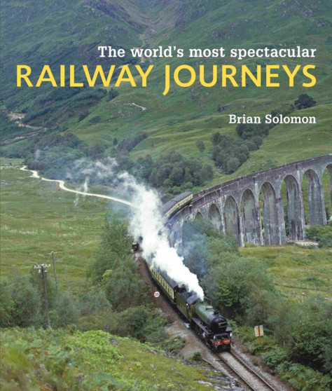 World's Most Spectacular Railway Journeys