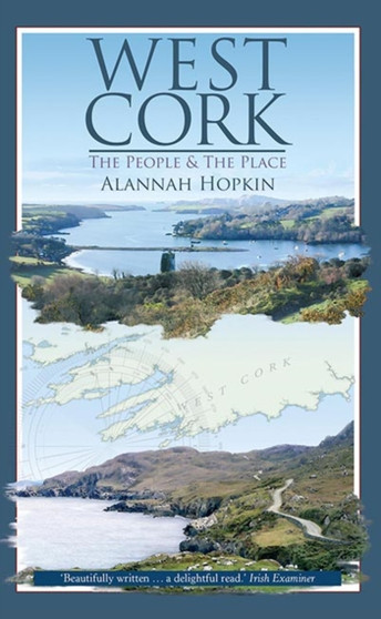 West Cork : The People  the Place