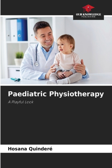 Paediatric Physiotherapy by Hosana Quindere - Paperback