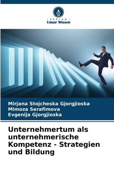 Unternehmertum als unternehmerische Kompetenz - Strategien und Bildung by Mirjana Stojcheska Gjorgjioska - Paperback