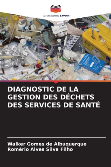 Diagnostic de la Gestion Des Dechets Des Services de Sante by Walker Gomes de Albuquerque - Paperback