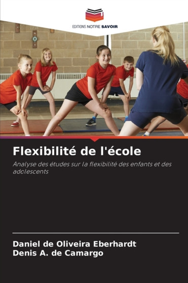 Flexibilite de l'ecole by Daniel de Oliveira Eberhardt - Paperback