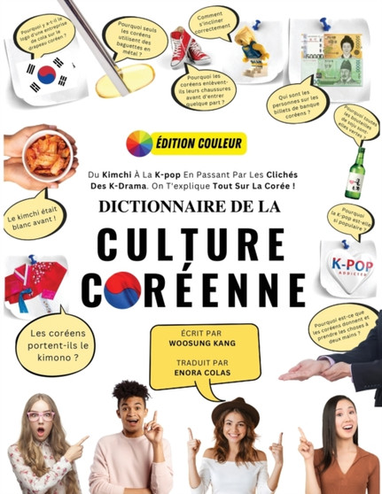 Dictionnaire De La Culture Coreenne : Du Kimchi A La K-Pop En Passant Par Les Cliches Des K-Drama. On T'explique Tout Sur La Coree !