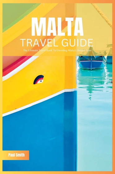 Malta Travel Guide 2024 : The Ultimate Travel Book To Unveiling Malta's  Gozo's Hidden Gem Malta Travel Guide 2024 : The Ultimate Travel Book To Unveiling Malta's  Gozo's Hidden Gem