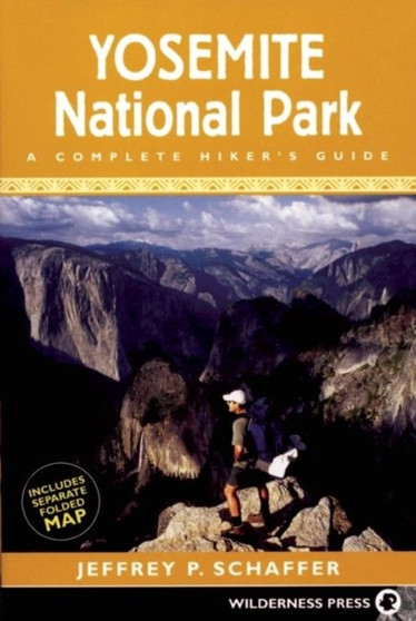Yosemite National Park : A Complete Hikers Guide