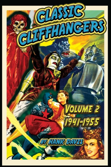 Classic Cliffhangers : Volume 2, 1941-1955 : 2 by Hank Davis - Paperback