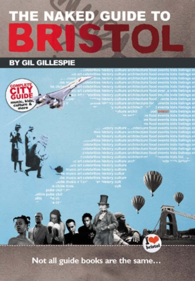 The Naked Guide to Bristol : Not All Guide Books are the Same...