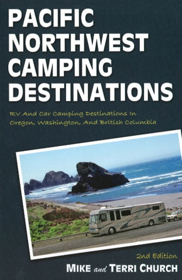 Pacific Northwest Camping Destinations : RV  Car Camping Destinations in Oregon, Washington, and British Columbia