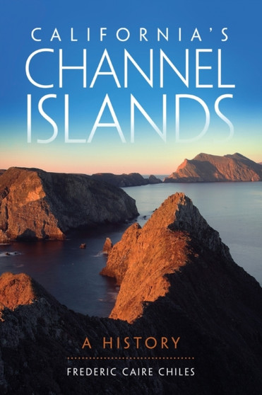 California's Channel Islands : A History