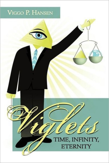 Viglets - Time, Infinity, Eternity by Viggo P Hansen - Paperback