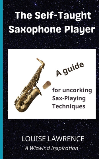 The Self-Taught Saxophone Player by Louise Lawrence - Paperback