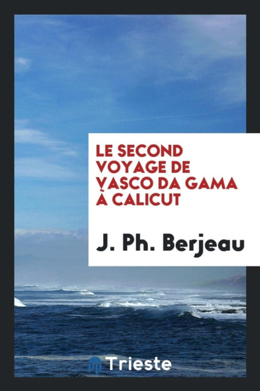 Le Second Voyage de Vasco Da Gama Calicut