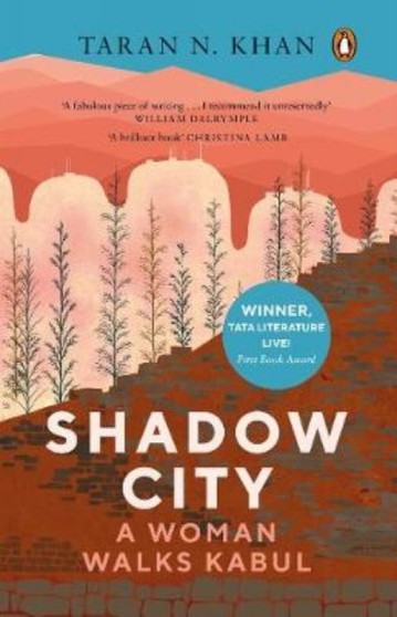 Shadow City : A Woman Walks Kabul (STANFORD DOLMAN TRAVEL BOOK AWARD WINNER)