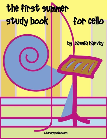 The First Summer Study Book for Cello by Cassia Harvey - Paperback